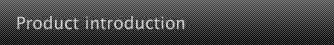 Product introduction